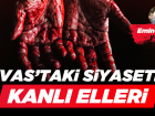 SİVAS’TAKİ SİYASETİN KANLI ELLERİ