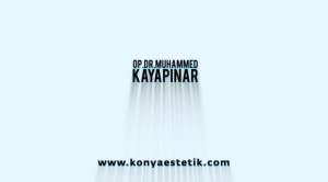 Konya Estetik Uygulamaları