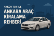 Akkor Tur ile Ankara Araç Kiralama Rehberi