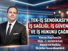 TEK-İŞ Sendikası’ndan İş Sağlığı, İş Güvenliği ve İş Hukuku Çağrısı
