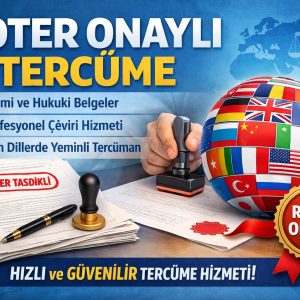 Noter Onaylı Tercüme ve Apostil Onaylı Tercüme Nedir?
