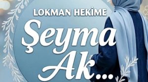 Geleneksel Tıbbın Modern Sesi: Şeyma Akman Akbulut (LOKMAN HEKİME) ile Kadim Şifa Üzerin