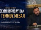 Kanaat Önderi Hüseyin Kuruçay’dan 15 Temmuz Demokrasi ve Milli Birlik Günü Mesajı