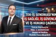 TEK-İŞ Sendikası’ndan İş Sağlığı, İş Güvenliği ve İş Hukuku Çağrısı